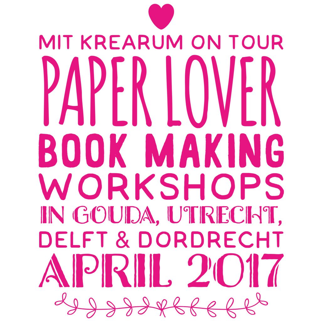 MIT KREARUM PAPER LOVER BOOK MAKING WORKSHOPS THE NETHERLANDS APRIL 2017